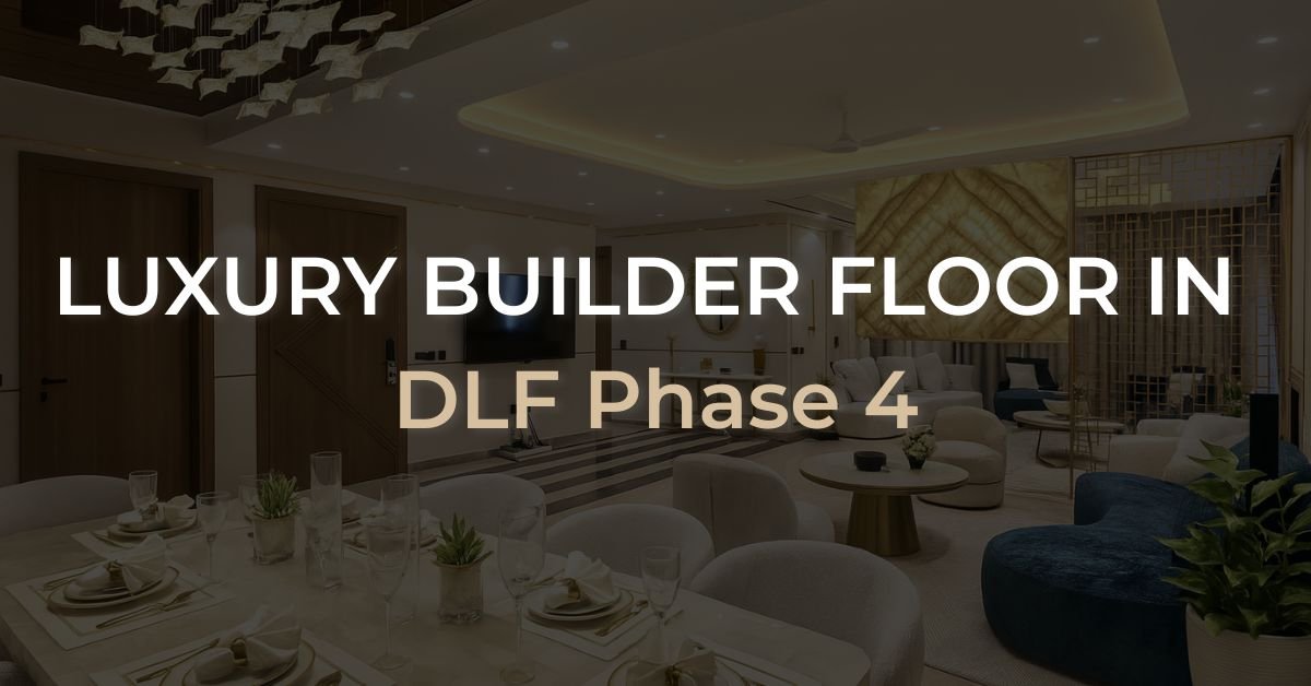 Luxury Builder Floor in DLF Phase-4